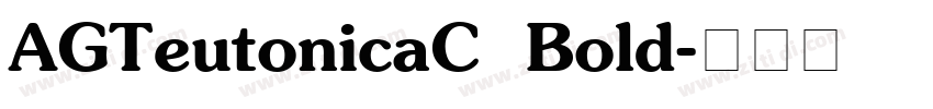 AGTeutonicaC Bold字体转换